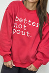 Better Not Pout Crewneck